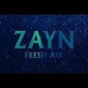 ZAYN Fresh Air Audio