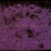 Mazzy Star Fade Into You