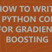 How To Build Gradient Boosting Model From Scratch