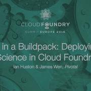 Snakes In A Buildpack Deploying Data Science In Cloud Foundry Ian Huston James Wen Pivotal