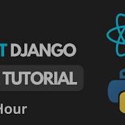 React Django Tutorial Learn React Python Django In 1 Hour For Beginners