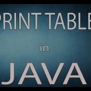 Print Table In Java For Absolute Beginners Use For Loop In Java Objects In Java