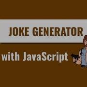 Random Joke Generator With Vanilla JavaScript