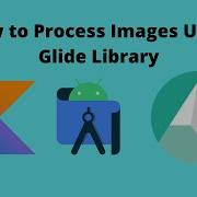 Image Processing Using Glide Library Android Studio Kotlin