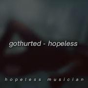 Gothurted Hopeless Türkçe Çeviri