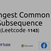 3 Longest Common Subsequence Leetcode Problem No 1143