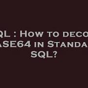 SQL How To Decode BASE64 In Standard SQL