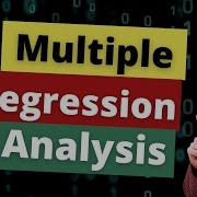 Multiple Regression From Beginning To End In 30 Minutes