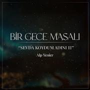 Alp Yenier Sevda Koydum Adını II Bir Gece Masalı