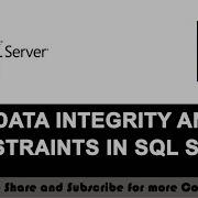 11 Data Integrity And What Are Constraints In SQL SERVER