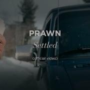 Settled By Prawn Official Music Video