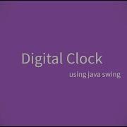 Creating Digital Clock Using Java Swing Timer Class Thread
