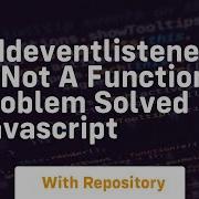 Addeventlistener Is Not A Function Problem Solved Javascript