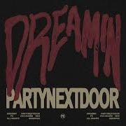 PARTYNEXTDOOR Dreamin Official Audio