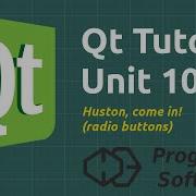 Qt Tutorial Unit 10 Huston Come In Radio Buttons