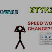 Solution To Stykz S Speed FPS Problem Speed Won T Change