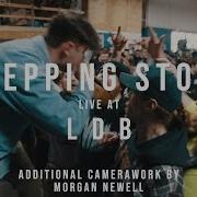 Stepping Stone 02 08 19 Live LDB Fest