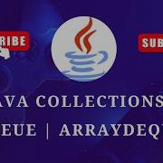 86 Java Collections Queue ArrayDeque And Methods