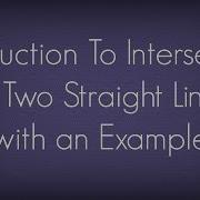 Introduction To Intersection Of Two Straight Lines With An Example L Straight Lines L Maths Geometry