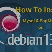 How To Install Mysql PhpMyAdmin On Debian 13 Server