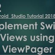 Android Tutorial 2018 52 Implement Swipe Views Using ViewPager