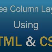 Create Three Column Layout By HTML CSS Best HTML Tutorial 3 Column Layout Tutorial