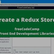 Create A Redux Store Front End Development Libraries FreeCodeCamp Tutorial