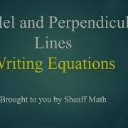 Writing Equations For Parallel And Perpendicular Lines Sheaff Math