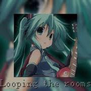 ループザルーム Looping The Rooms 𝐍𝐢𝐠𝐡𝐭𝐜𝐨𝐫𝐞 𝐒𝐩𝐞𝐝 𝐮𝐩