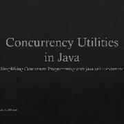 Java Concurrency Utilities Explained