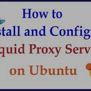 Squid Proxy Install And Configure Squid Proxy Server On Ubuntu