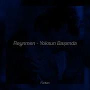 Reynmen Yoksun Başımda Slowed Reverb