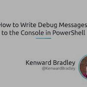 How To Write Debug Messages To The Console In PowerShell