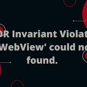 ERROR Invariant Violation RNCWebView Could Not Be Found Verify That A Module By This Name