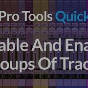 Pro Tools Quick Tips 4 Ways To Disable And Enable Groups Of Tracks