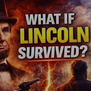 The Alternate Timeline Where Lincoln Survived