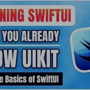 Learning SwiftUI When You Already Know UIKit The Basics Of SwiftUI Free IOS Tutorial