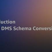 Introduction To The DMS Schema Conversion Amazon Web Services