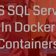 MS SQL Server In A Container What DevOps And Docker Live Show Ep 79