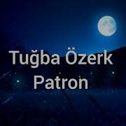 Tuğba Özerk Patron Official Audio Radio Edit
