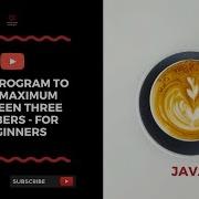 Java Program To Find Maximum Between Three Numbers For Beginners