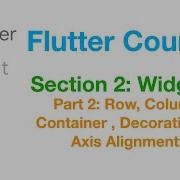 Flutter Course Section 2 Widgets Part 2 Row Column Container Decorations MainAxis CrossAxis