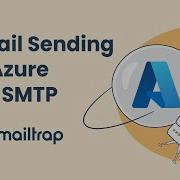 Отправка электронной почты из Azure с помощью SMTP руководство от Mailtrap