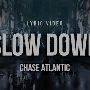 Chase Atlantic Slow Down Lyric Video