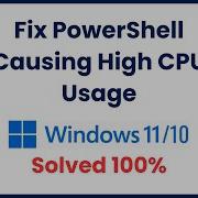 Fix PowerShell Causing High CPU Usage In Windows 11 10 Tutorial