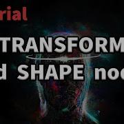 Maya Transform And Shape Nodes 101