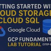 Getting Started With Cloud Storage Cloud SQL GCP Fundamentals Lab Tutorial Step By Step