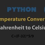Python Temperature Converter Fahrenheit To Celsius Python Program