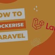 How To Dockerise A PHP Laravel Application In Less Than 4 Minutes