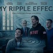 My Ripple Effect Full Movie Kevin Sorbo Dean Cain A Jason Campbell Film